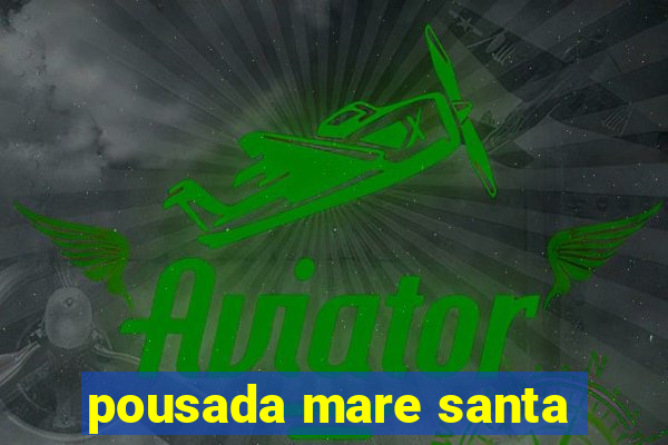 pousada mare santa